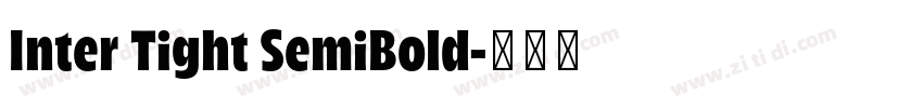 Inter Tight SemiBold字体转换 Inter Tight SemiBold字体转换